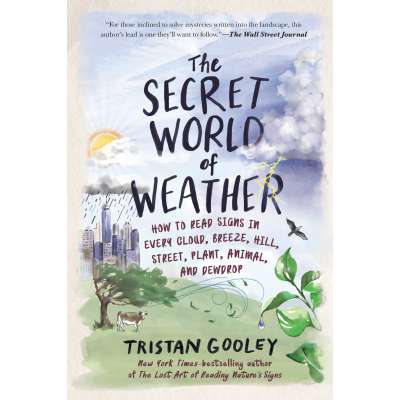 Navigation :The Secret World of Weather: How to Read Signs in Every Cloud, Breeze, Hill, Street, Plant, Animal, and Dewdrop (Natural Navigation)