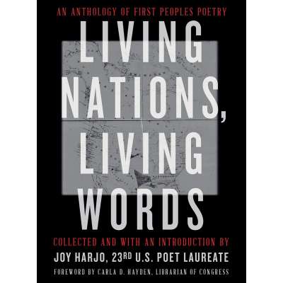 Living Nations, Living Words: An Anthology of First Peoples Poetry