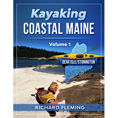 Kayaking, Canoeing, Paddling :Kayaking Coastal Maine: Deer Isle/Stonington - Volume 1