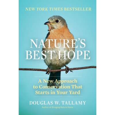 Conservation & Awareness :Nature's Best Hope: A New Approach to Conservation That Starts in Your Yard