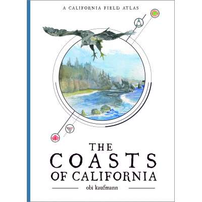 California :The Coasts of California: A California Field Atlas