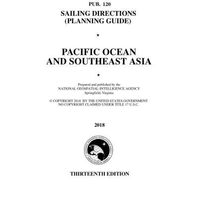 PUB. 120 Sailing Directions Planning Guide: Pacific Ocean & Southeast Asia (CURRENT EDITION)