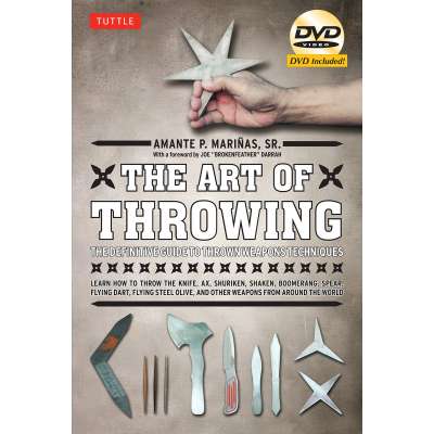 Survival Guides :The Art of Throwing: The Definitive Guide to Thrown Weapons Techniques [DVD Included]