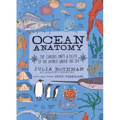 Ocean Anatomy: The Curious Parts & Pieces of the World under the Sea