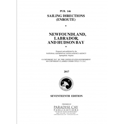 Pub. 146 Sailing Directions Enroute: Newfoundland, Labrador, and Hudson Bay (CURRENT EDITION)