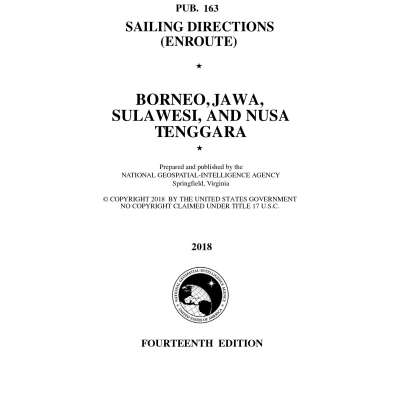 PUB 163 Sailing Directions Enroute: BORNEO, JAWA, SULAWESI, AND NUSA TENGGARA (CURRENT EDITION)