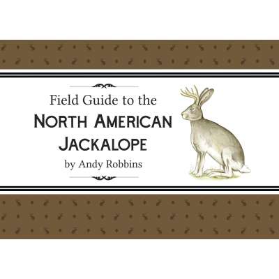 Pop Culture & Humor :Field Guide to the North American Jackalope: Updated Edition