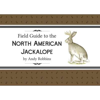 Field Guide to the North American Jackalope: Updated Edition