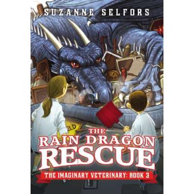 The Rain Dragon Rescue (The Imaginary Veterinary #3)