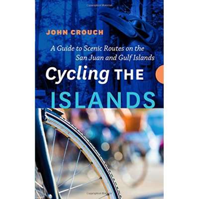 Cycling the Islands: A Guide to Scenic Routes on the San Juan and Gulf Islands