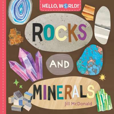 Rocks, Fossils & Geology :Hello, World! Rocks and Minerals