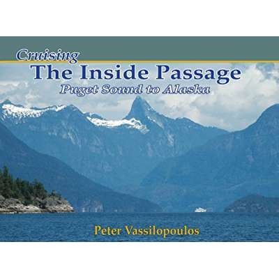 Alaska and British Columbia Travel & Recreation :Cruising The Inside Passage: Puget Sound to Alaska