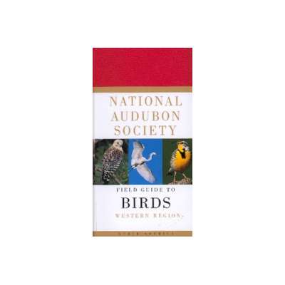 Audubon Field Guide to Birds: Western Region