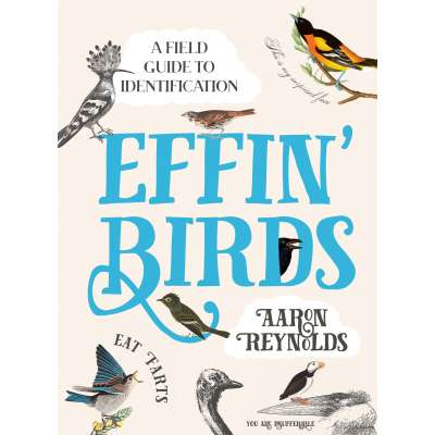 Effin' Birds: A Field Guide to Identification