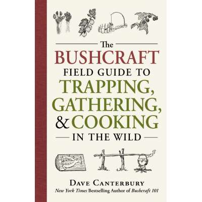 Survival Guides :The Bushcraft Field Guide to Trapping, Gathering, and Cooking in the Wild
