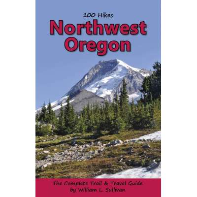 Oregon Travel & Recreation Guides :100 Hikes/Travel Guide: Northwest Oregon & SW Washington 5th Edition