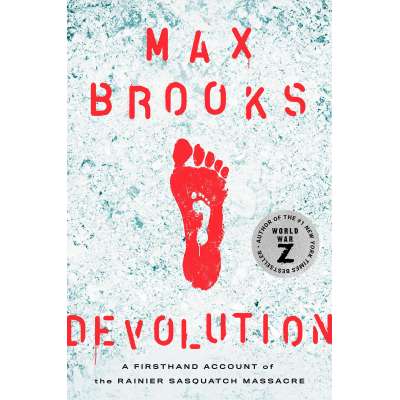 Devolution: A Firsthand Account of the Rainier Sasquatch Massacre PAPERBACK