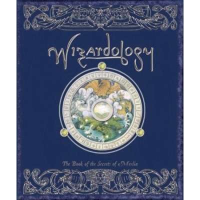 Wizardology: The Book of the Secrets of Merlin