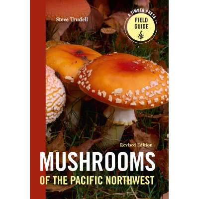 Mushrooms of the Pacific Northwest, Revised Edition