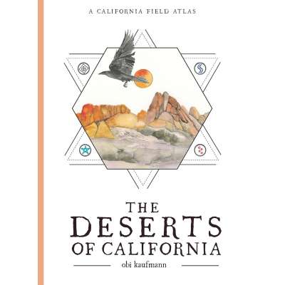 The Deserts of California - A California Field Atlas - Book