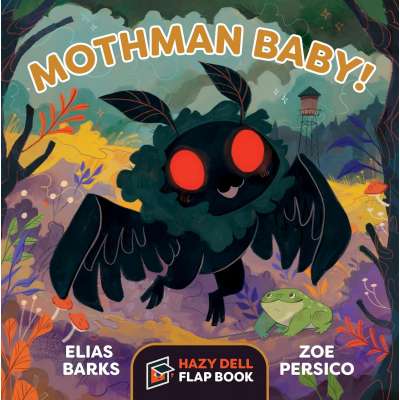 Mothman Baby!: A Hazy Dell Flap Book - Book