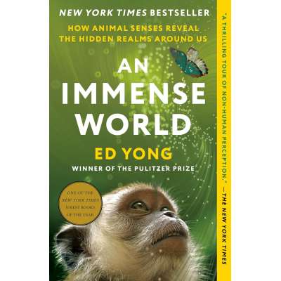 An Immense World: How Animal Senses Reveal the Hidden Realms Around Us - Book