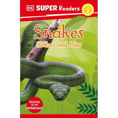 DK Super Readers Level 2 Snakes Slither and Hiss - Book
