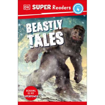 DK Super Readers: Beastly Tales (Level 4: Reading Alone)