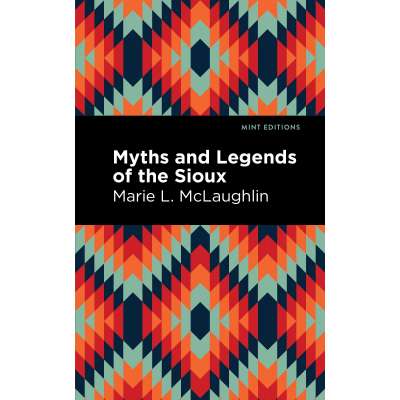 Myths and Legends of the Sioux