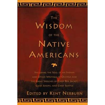 The Wisdom of the Native Americans