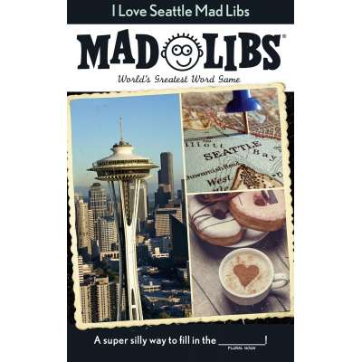 Mad Libs - I Love Seattle - World's Greatest Word Game - Paperback Book