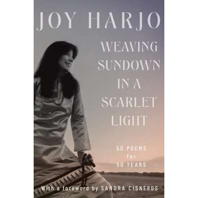 Weaving Sundown in a Scarlet Light: Fifty Poems for Fifty Years