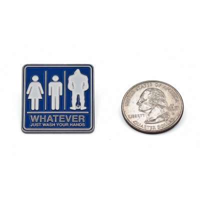 Whatever! Just Wash Your Hands - Lapel Pin