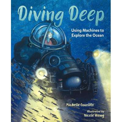 Diving Deep: Using Machines to Explore the Ocean - Book