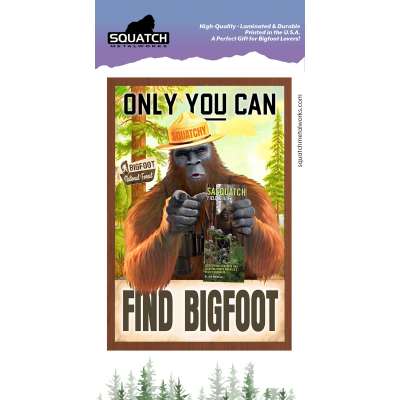 Only You Can Find Bigfoot - Vinyl Sticker (1 STICKER)