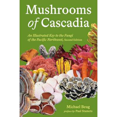 Mushrooms of Cascadia, Second Edition: An Illustrated Key to the Fungi of the Pacific Northwest - Book
