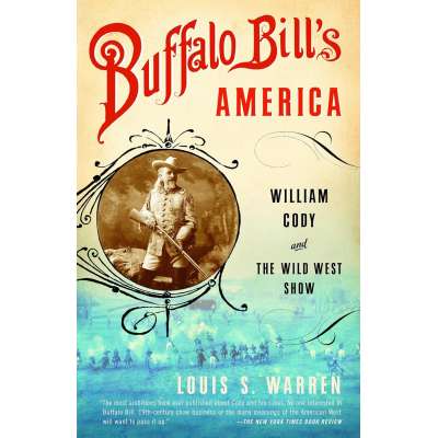 Buffalo Bill's America: William Cody and The Wild West Show - Book