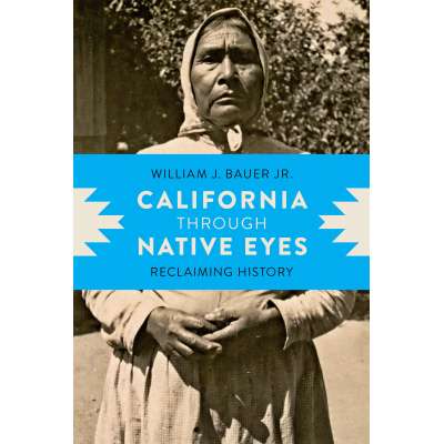 California through Native Eyes: Reclaiming History - Book