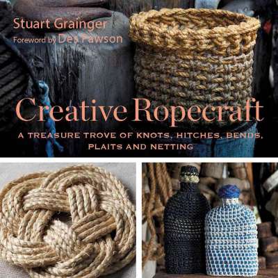 Creative Ropecraft: A Treasure Trove of Knots, Hitches, Bends, Plaits and Netting - Book