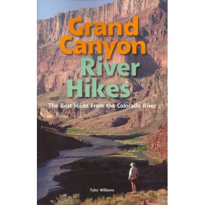 Grand Canyon River Hikes: The Best Hikes From the Colorado River - Book