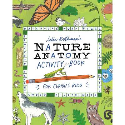 Julia Rothman's Nature Anatomy Activity Book - Book