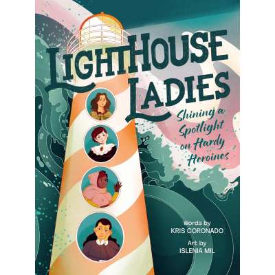 Lighthouse Ladies: Shining a Spotlight on Hardy Heroines - Book