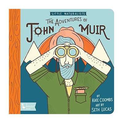 Little Naturalists: The Adventures of John Muir - Board Book