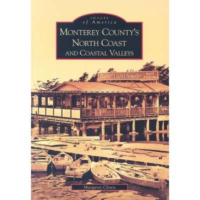 Monterey County's North Coast and Coastal Valleys - Book