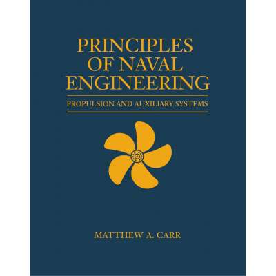 Principles of Naval Engineering: Propulsion and Auxiliary Systems (Blue & Gold Professional Library) - Book