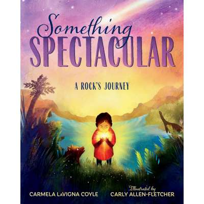Something Spectacular: A Rock's Journey - Book