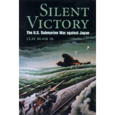 Submarines & Military Related :Silent Victory: The U.S. Submarine War against Japan