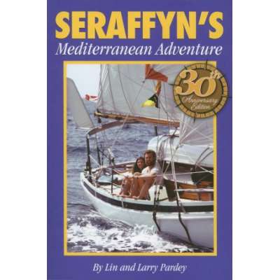 Lin & Larry Pardey Books & DVD's :Seraffyn's Mediterranean Adventure 30th Anniversary Edition