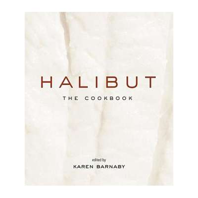 Seafood Recipe Books :Halibut: The Cookbook
