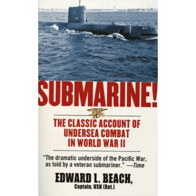 Submarines & Military Related :Submarine! The Classic Account of Undersea Combat in World War II